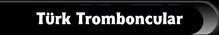 Turk Tromboncular